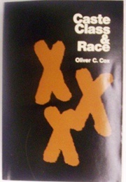Caste, Class, and Race (Oliver C. Cox)
