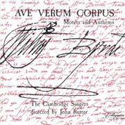 Ave Verum Corpus: Motes and Anthems of William Byrd