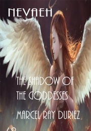 Nevaeh the Shadow of the Goddess (Marcel Ray Duriez)