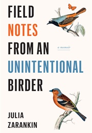 Field Notes From an Unintentional Birder (Julia Zarankin)