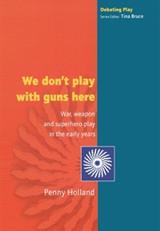 We Don't Play With Guns Here (Penny Holland)