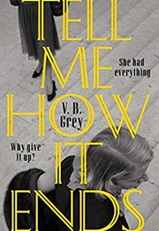 Tell Me How It Ends (V.B. Grey)