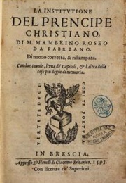 La Institutione Del Prencipe Christiano (Mambrino Roseo)