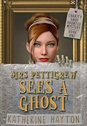 Mrs Pettigrew Sees a Ghost (Katherine Hayton)