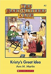 Kristy's Great Idea (The Baby-Sitters Club #1) (Martin, Ann)