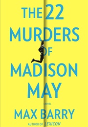 The 22 Murders of Madison May (Max Barry)