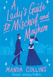 A Lady&#39;s Guide to Mischief and Mayhem (Manda Collins)