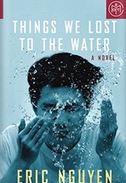 Things We Lost to the Water (Eric Nguyen)