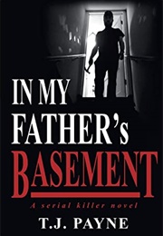 In My Father's Basement (TJ Payne)