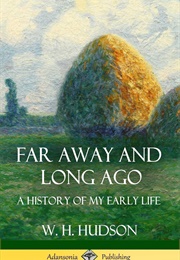 Far Away and Long Ago (W. H. Hudson)