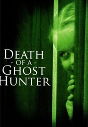 Death of a Ghost Hunter (2007)