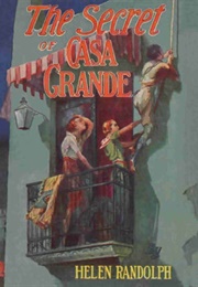 The Secret of Casa Grande (Helen Randolph)