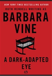 A Dark-Adapted Eye (Barbara Vine)