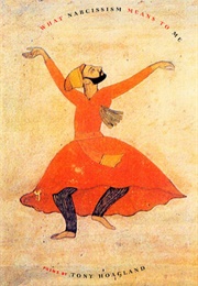 What Narcissism Means to Me (Tony Hoagland)