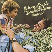 Look at Them Beans (Johnny Cash, 1975)