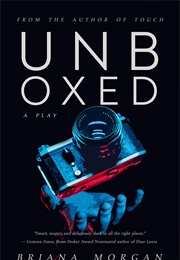 Unboxed: A Play (Briana Morgan)