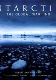Antarctica: The Global Warning (Sebastian Copeland)