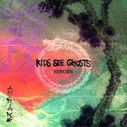 Reborn - Kids See Ghosts