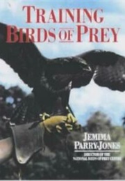 Training Birds of Prey (Parry-Jones, J.)