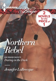Northern Rebel: Daring in the Dark (Jennifer Labrecque)