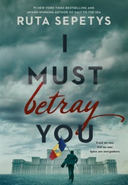 I Must Betray You (Ruta Sepetys)