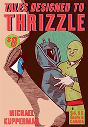 Tales Designed to Thrizzle (Michael Kupperman)