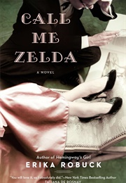 Call Me Zelda (Erika Robuck)
