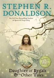 Daughter of Regals and Other Tales (Stephen R. Donaldson)