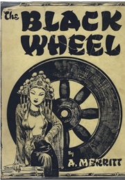 The Black Wheel (A. Merritt)