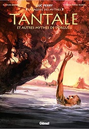 Tantale Et Autres Mythes De L'orgueil (Clotilde Bruneau & Carlos Rafael Duarte)