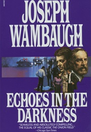 Echoes in the Darkness (Joseph Wambaugh)