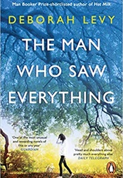 The Man Who Saw Everything (Deborah Levy)