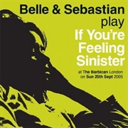 If You're Feeling Sinister: Live at the Barbican (Belle and Sebastian, 2005)