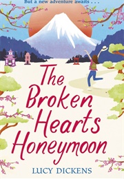 The Broken Hearts Honeymoon (Lucy Dickens)