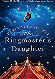 The Ringmaster&#39;s Daughter (Carly Schabowski)
