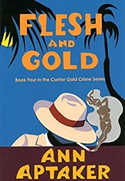 Flesh and Gold (Ann Aptaker)