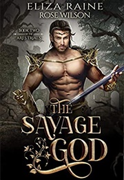 The Savage God (Eliza Raine & Rose Wilson)