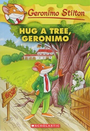 Hug a Tree, Geronimo (Geronimo Stilton)