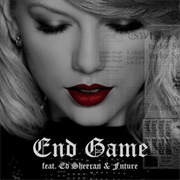 End Game - Taylor Swift Ft Ed Sheeran & Future