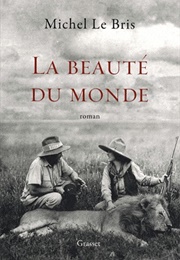 La Beauté Du Monde (Michel Le Bris)