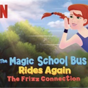 The Magic School Bus Rides Again the Frizz Connection