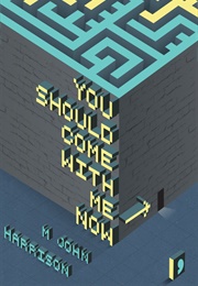 You Should Come With Me Now: Stories of Ghosts (M. John Harrison)