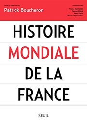 Histoire Mondiale De La France (Patrick Boucheron)