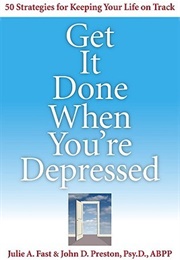 Get It Done When You're Depressed (Julie a Fast)