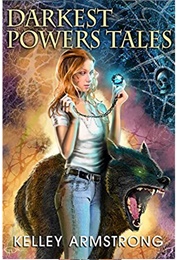 Darkest Powers Tales (Kelley Armstrong)