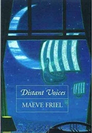 Distant Voices (Maeve Friel)