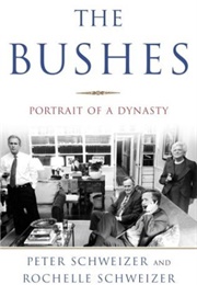 The Bushes: Portrait of a Dynasty (Peter Schweizer)