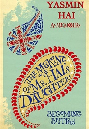 The Making of Mr. Hai's Daughter (Yasmin Hai)