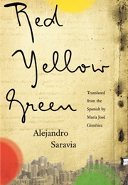 Red, Yellow, Green (Alejandro Saravia)