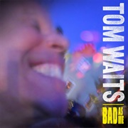 Bad as Me (Tom Waits, 2011)